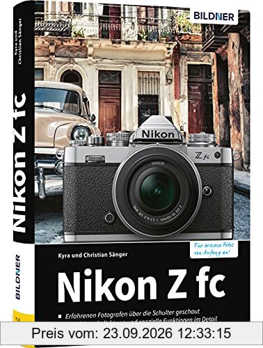Nikon Z fc: Das umfangreiche Praxisbuch zu Ihrer Kamera!