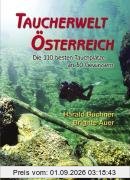 Taucherwelt Österreich: Die 110 besten Tauchplätze an 30 Gewässern