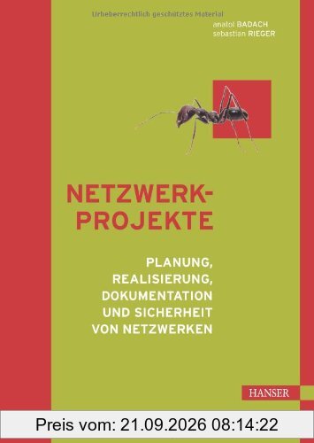 Netzwerkprojekte: Planung, Realisierung, Dokumentation und Sicherheit von Netzwerken