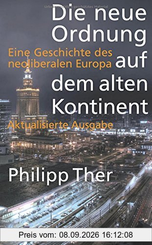 Die neue Ordnung auf dem alten Kontinent: Eine Geschichte des neoliberalen Europa (suhrkamp taschenbuch)