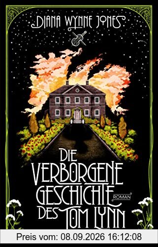 Die verborgene Geschichte des Tom Lynn: Roman | Fantasy-Märchen von der Autorin von »Das wandelnde Schloss«