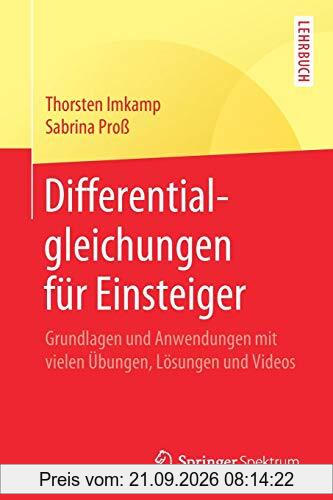 Differentialgleichungen für Einsteiger: Grundlagen und Anwendungen mit vielen Übungen, Lösungen und Videos