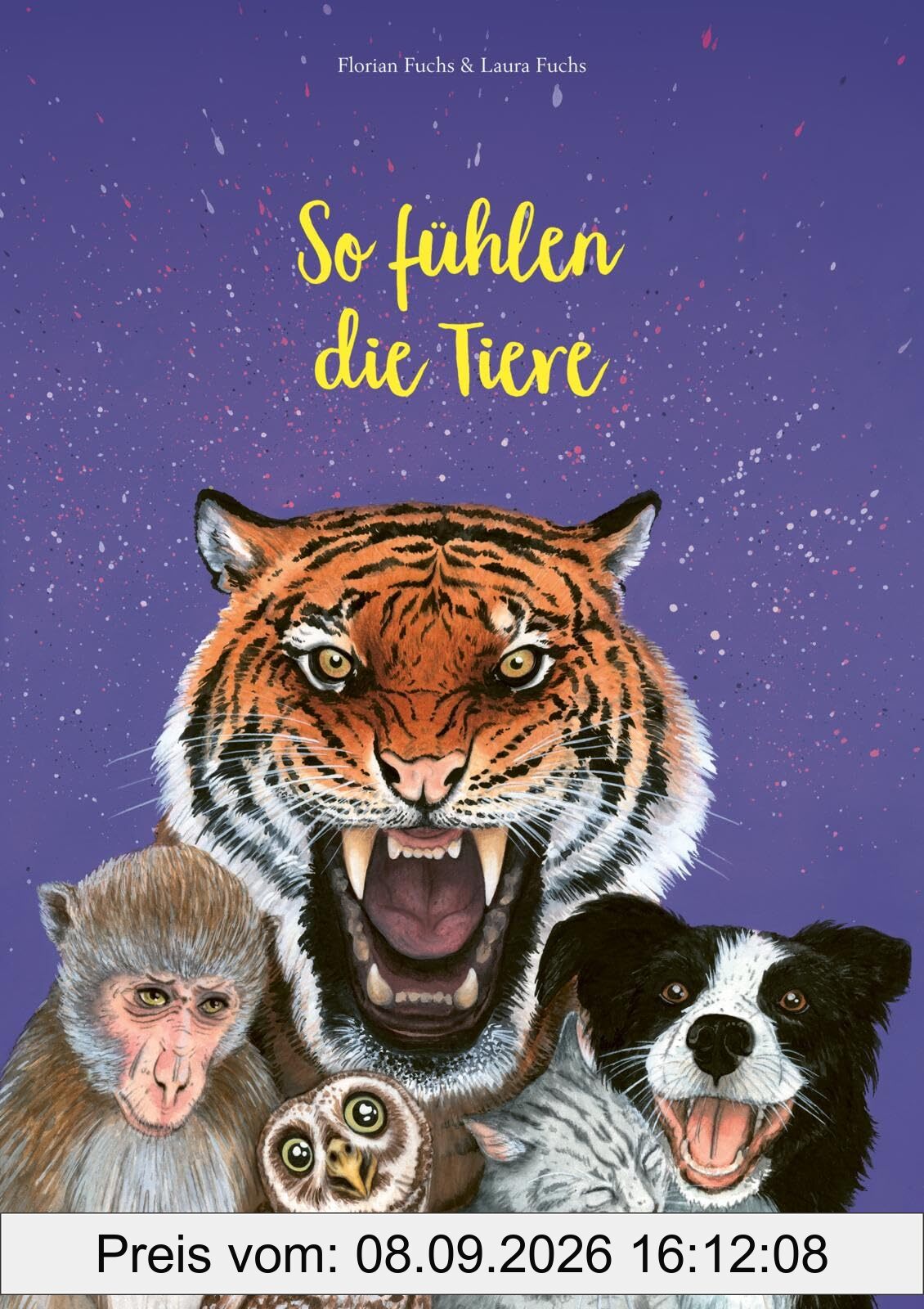 So fühlen die Tiere: Großes Buch über Emotionen für Kinder ab 3 Jahren mit wunderschönen handgemalten Bildern