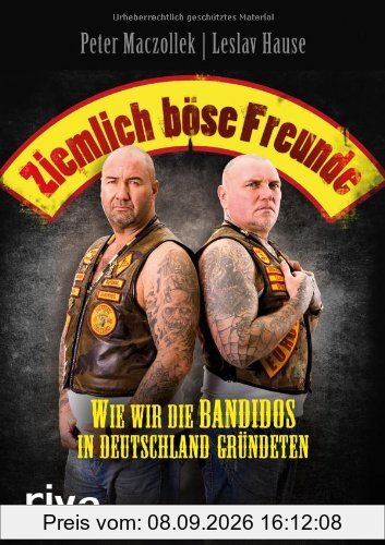 Ziemlich böse Freunde: Wie wir die Bandidos in Deutschland gründeten