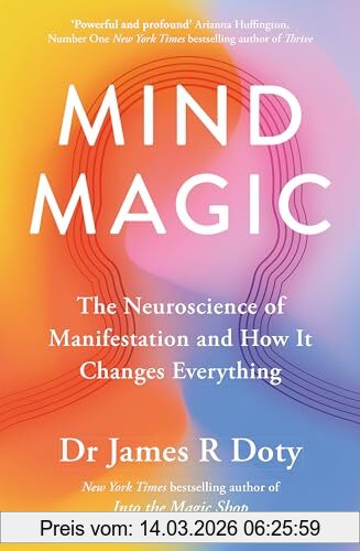 Doty, Dr James Mind Magic, The Neuroscience Of Manifestation And How It Changes Everything