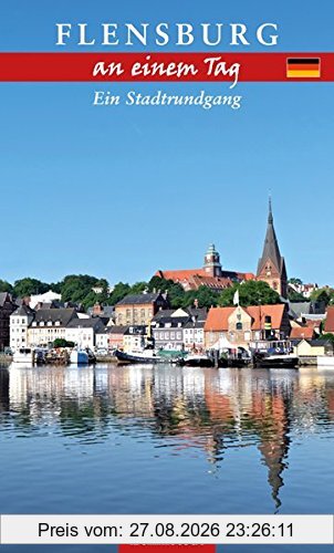 Flensburg an einem Tag: Ein Stadtrundgang