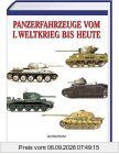 Panzerfahrzeuge vom I. Weltkrieg bis heute
