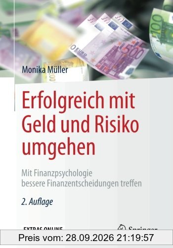 Erfolgreich mit Geld und Risiko umgehen: Mit Finanzpsychologie bessere Finanzentscheidungen treffen