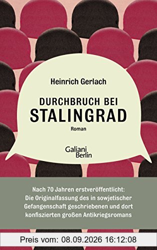 Durchbruch bei Stalingrad: Die 1949 vom russischen Geheimdienst konfiszierte und nun in russischen Archiven wiederaufgespürte Urfassung des großen ... Anhang versehen von Carsten Gansel