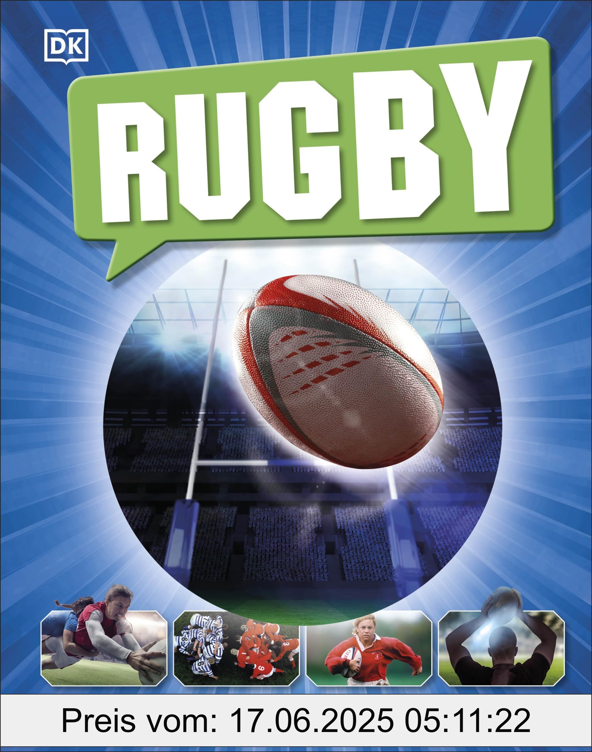 Brand : DK, Binding : hardcover, Label : Rugby : Be on the Ball with the Greatest Game on Earth (My Book of Sports), NumberOfItems : 1, PackageQuantity : 1, medium : hardcover, numberOfPages : 64, publicationDate : 2019-08-01, releaseDate : 2019-08-01, languages : english, ISBN : 0241379326