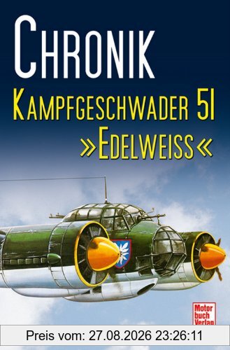 Chronik Kampfgeschwader 51 »Edelweiß«