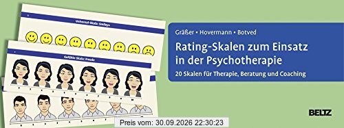 Rating-Skalen zum Einsatz in der Psychotherapie: 20 Skalen für Therapie, Beratung und Coaching