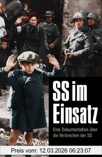 Komitee der Antifaschistischen Widerstandkämpfer in der Ddr Ss Im Einsatz, Eine Dokumentation über Die Verbrechen Der Ss