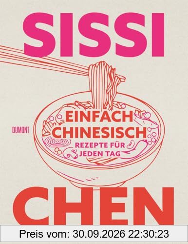 Einfach chinesisch: Rezepte für jeden Tag