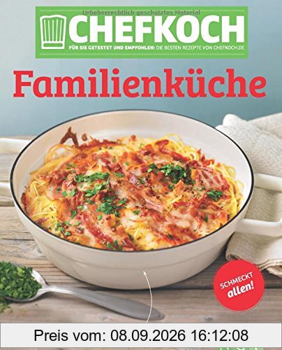 Chefkoch Familienküche: Für Sie getestet und empfohlen: Die besten Rezepte von Chefkoch.de