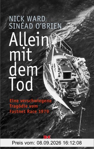 Allein mit dem Tod: Eine verschwiegene Tragödie vom Fastnet Race 1979