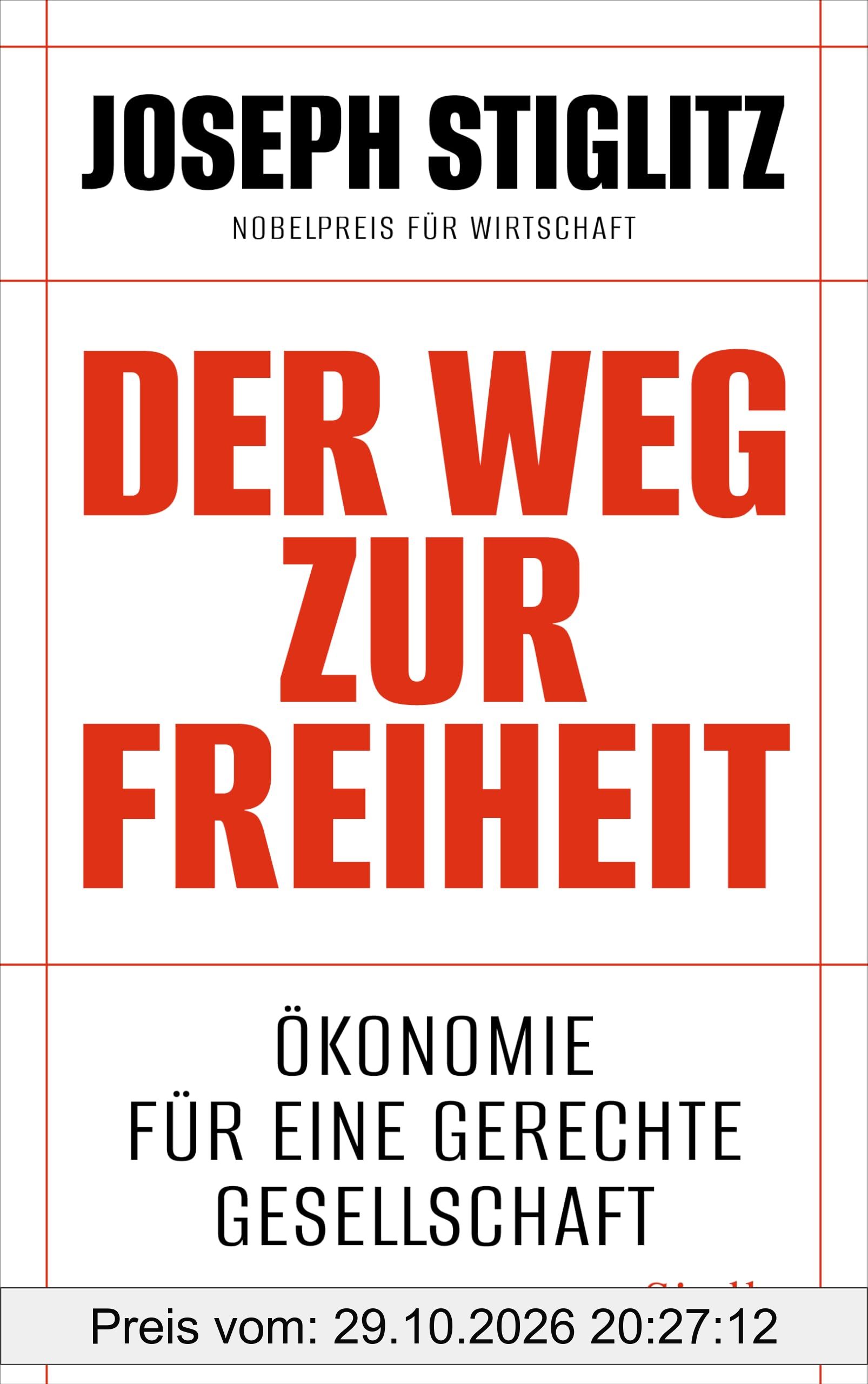 Der Weg zur Freiheit: Ökonomie für eine gerechte Gesellschaft