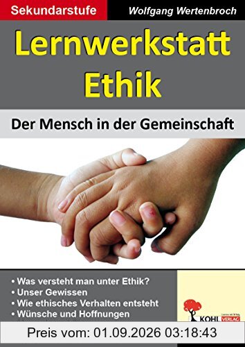 Lernwerkstatt Ethik: Der Mensch in der Gemeinschaft