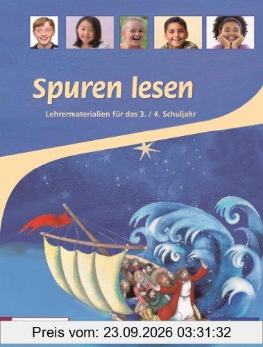 Spuren lesen Religionsbuch für das 3./4. Schuljahr: Lehrermaterialien