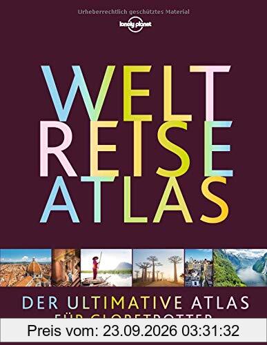 Lonely Planet Bildband Weltreiseatlas: Der ultimative Atlas für Globetrotter (Lonely Planet Reisebildbände)