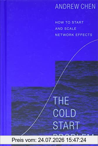 Andrew Chen The Cold Start Problem, How To Start And Scale Network Effects