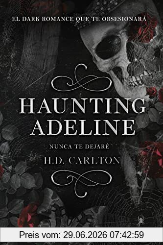 Carlton, H. D. Haunting Adeline (Dueto Del Gato Y El Ratón 1), Nunca Te Dejaré (edición En Español) (Lo Más Visto, Band 1)