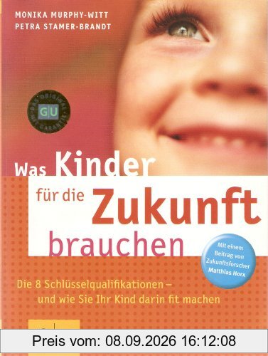 Kinder für die Zukunft brauchen, Was (GU Textratgeber Partnerschaft & Familie)