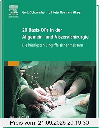 20 Basis-OPs in der Allgemein- und Viszeralchirurgie: Die häufigsten Eingriffe sicher meistern