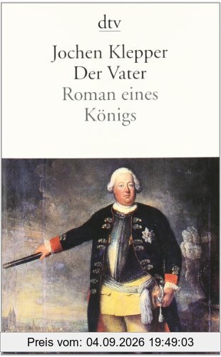 Der Vater: Roman eines Königs