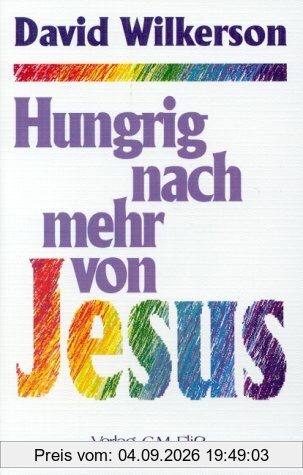 Hungrig nach mehr von Jesus