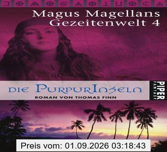 Die Gezeitenwelt: Magus Magellans Gezeitenwelt, Bd. 4: Die Purpurinseln