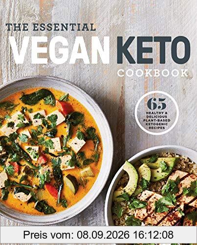 The Essential Vegan Keto Cookbook: 65 Healthy & Delicious Plant-Based Ketogenic Recipes: A Keto Diet Cookbook