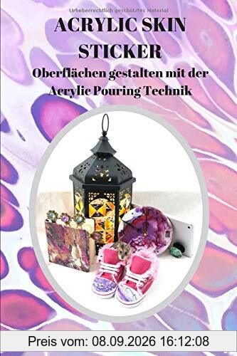 ACRYLIC SKIN STICKER: Oberflächen gestalten mit der Acrylic Pouring Technik
