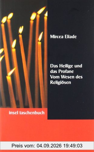 Das Heilige und das Profane: Vom Wesen des Religiösen (insel taschenbuch)