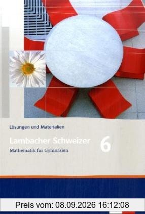 Lambacher Schweizer - Ausgabe für Bayern: Lambacher Schweizer 6 Mathematik für Gymnasien Lösungen und Materialien. Bayern