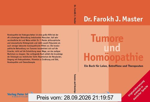 Tumore und Homöopathie: Ein Buch für Laien, Betroffene und Therapeuten. Originalübersetzung erstmals in deutscher Sprache