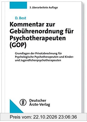 Kommentar zur Gebührenordnung für Psychotherapeuten (GOP): Grundlagen der Privatabrechnung für Psychologische Psychotherapeuten und Kinder- …