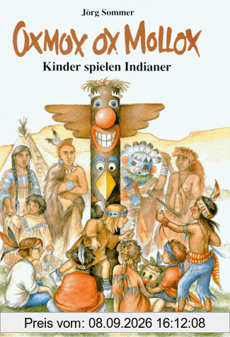 Oxmox ox Mollox. Kinder spielen Indianer