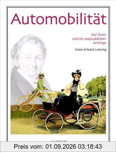 Automobilität - Karl Drais und die unglaublichen Anfänge