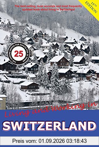 Living and Working in Switzerland: A Survival Handbook