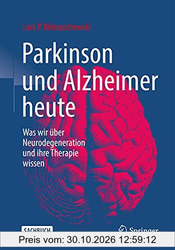Parkinson und Alzheimer heute: Was wir über Neurodegeneration und ihre Therapie wissen