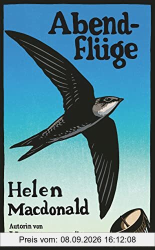Abendflüge: Der Bestseller der international gefeierten Nature-Writing-Autorin endlich im Taschenbuch
