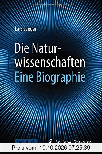 Die Naturwissenschaften: Eine Biographie