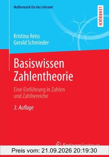 Basiswissen Zahlentheorie: Eine Einführung in Zahlen und Zahlbereiche (Mathematik für das Lehramt)