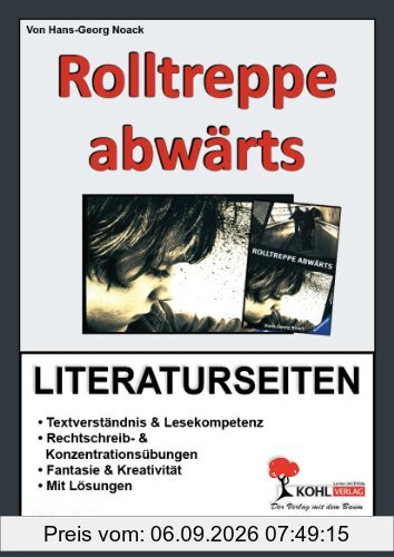 Rolltreppe abwärts / Literaturseiten: Mit Lösungen. Textverständnis, Impulsfragen, Meinungsbildung, Sinnerfassendes Lernen