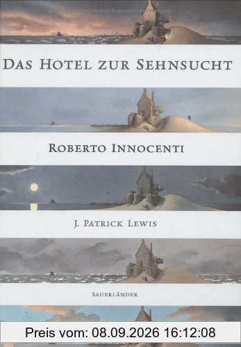 Das Hotel zur Sehnsucht: Von Gästen, Träumern und Schatzsuchern