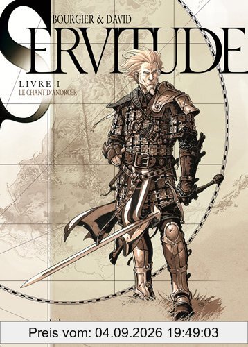 Servitude. Vol. 1. Le chant d'Anoroer