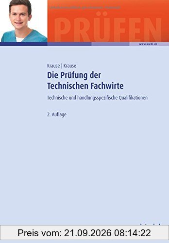 Die Prüfung der Technischen Fachwirte: Technische und handlungsspezifische Qualifikationen.