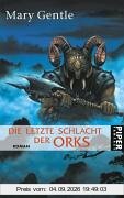 Die letzte Schlacht der Orks: Roman
