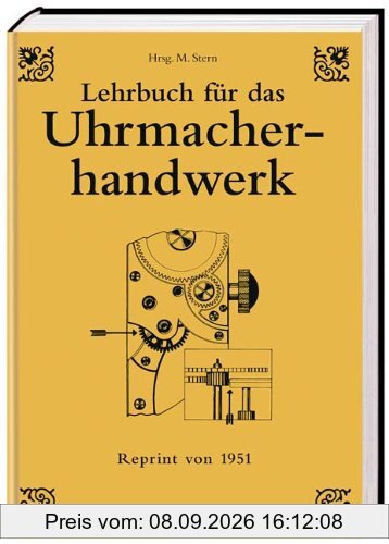 Lehrbuch für das Uhrmacherhandwerk: Arbeitsfertigkeiten und Werkstoffe